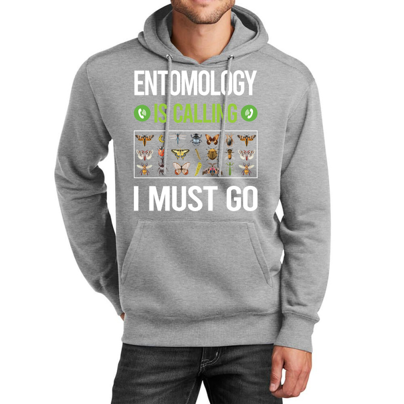 It Is Calling I Must Go Entomology Entomologist In Unisex Hoodie | Artistshot