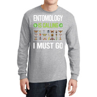 It Is Calling I Must Go Entomology Entomologist In Long Sleeve Shirts | Artistshot