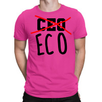 Not Ceo More Eco Environmental Awareness Cute T-shirt | Artistshot