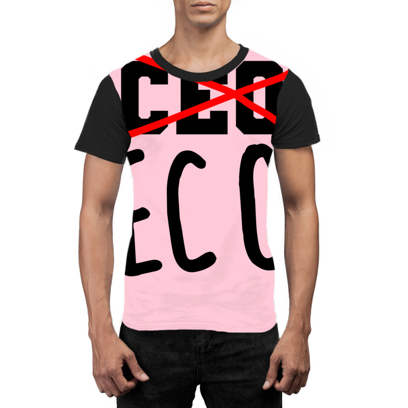 Not Ceo More Eco Environmental Awareness Cute Graphic T-shirt | Artistshot