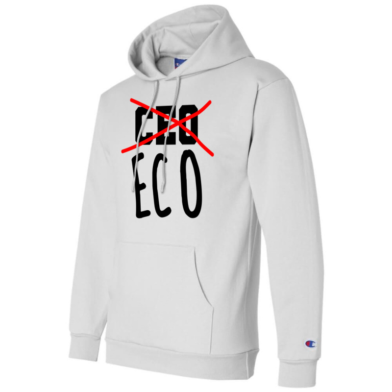 Not Ceo More Eco Environmental Awareness Cute Champion Hoodie | Artistshot