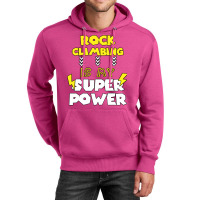 Rock Climbing Is My Super Power Funny Quote Gift F Unisex Hoodie | Artistshot