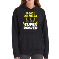 Rock Climbing Is My Super Power Funny Quote Gift F Vintage Hoodie | Artistshot