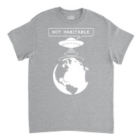 Planet Not Habitable Green Classic T-shirt | Artistshot