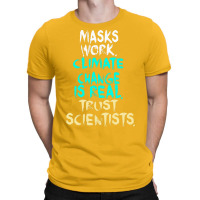 S Work Climate Change Is Real Trust Scientists Ret T-shirt | Artistshot