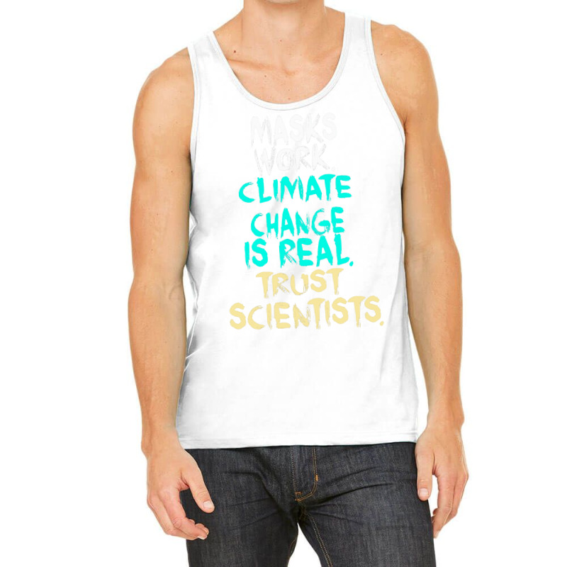 S Work Climate Change Is Real Trust Scientists Ret Tank Top | Artistshot