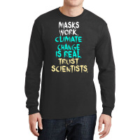 S Work Climate Change Is Real Trust Scientists Ret Long Sleeve Shirts | Artistshot