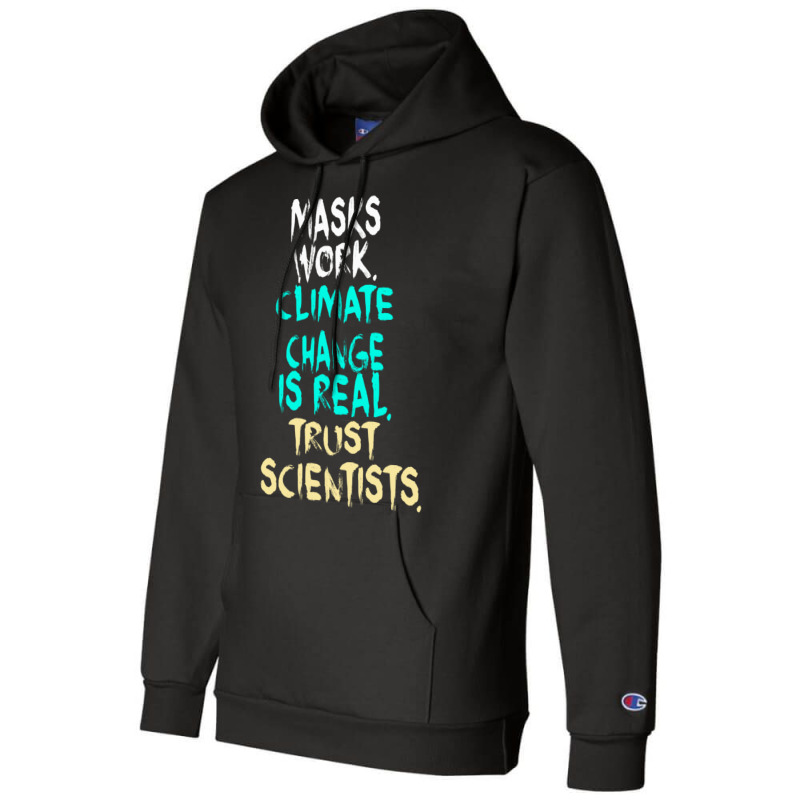 S Work Climate Change Is Real Trust Scientists Ret Champion Hoodie | Artistshot