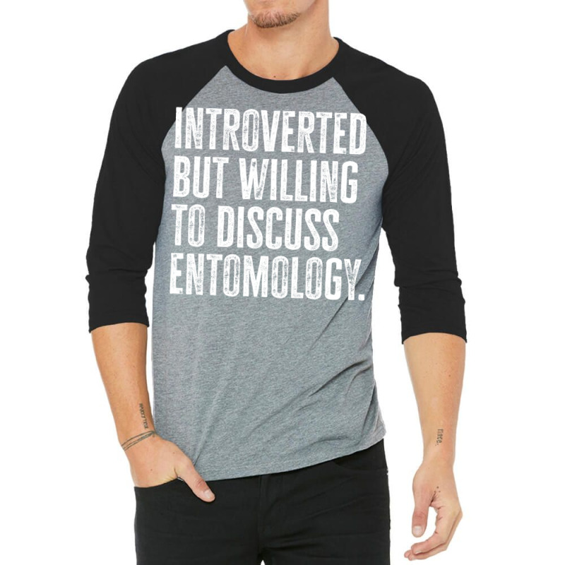 Introverted But Willing To Discuss Entomology Inse 3/4 Sleeve Shirt | Artistshot