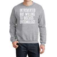 Introverted But Willing To Discuss Entomology Inse Crewneck Sweatshirt | Artistshot