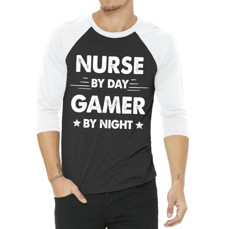 Nurse By Day Gamer By Night T Shirt 3/4 Sleeve Shirt | Artistshot