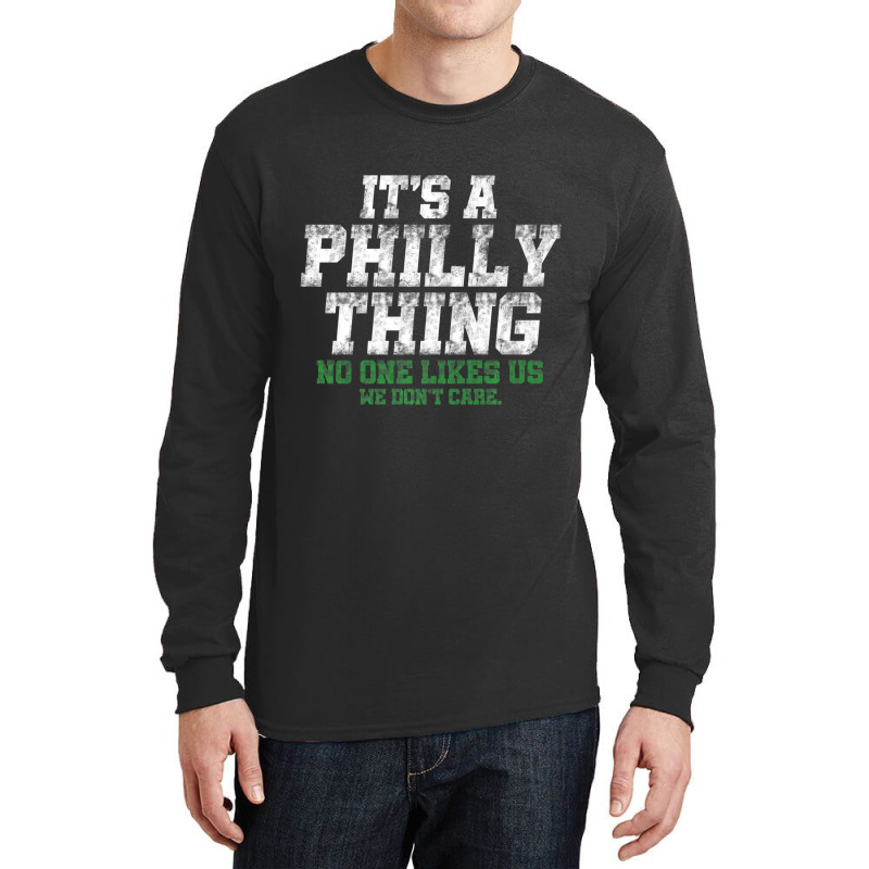 It's A Philly Thing No One Likes Us We Don't Care Long Sleeve Shirts | Artistshot