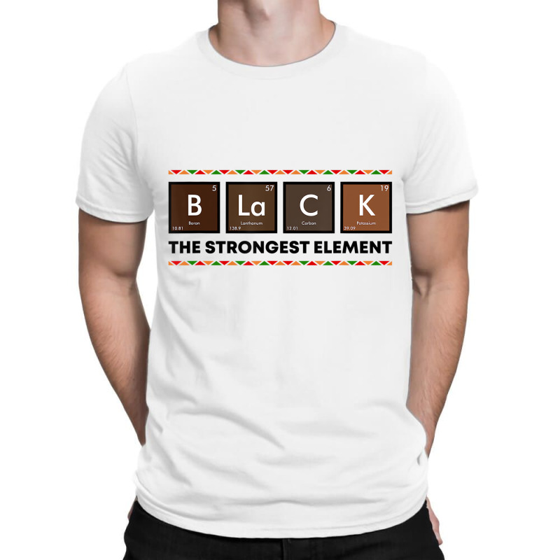 Black The Strongest Element Bhm Melanin Black Hist T-shirt | Artistshot