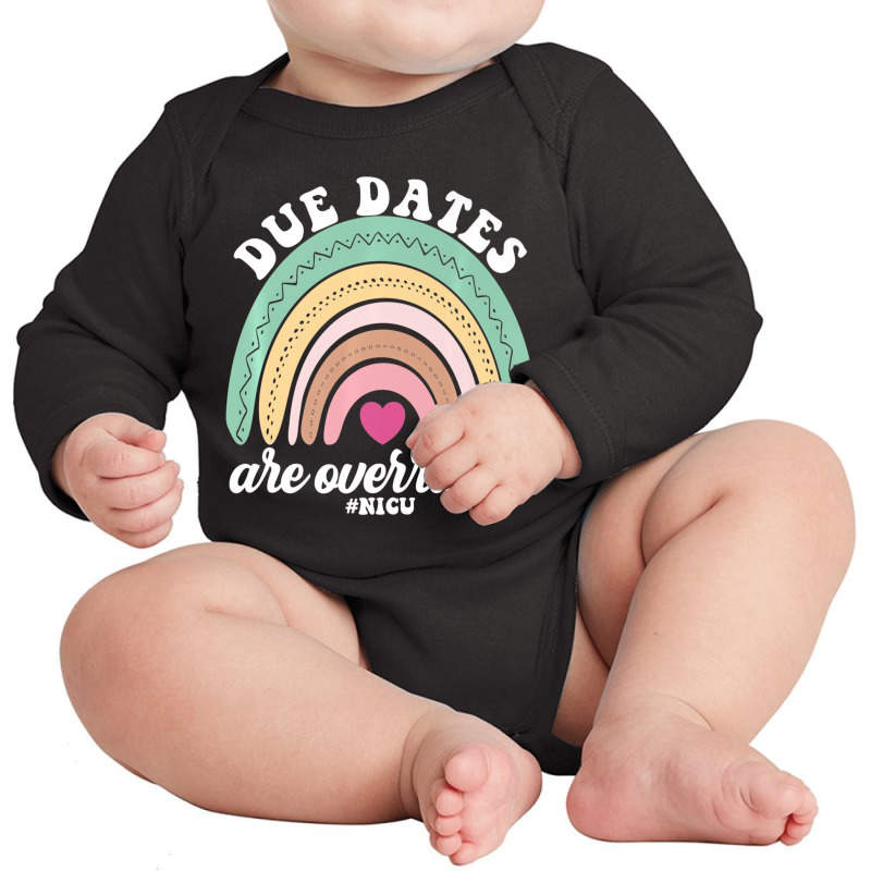 Cute Rainbow Nurse Due Dates Are Overrated Nicu Nu Long Sleeve Baby Bodysuit by wortham | Artistshot