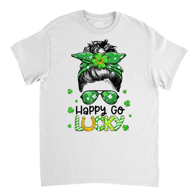 Happy Go Lucky Messy Bun Women Shamrock St Patrick Classic T-shirt | Artistshot