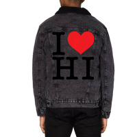 I Love Hi Hawaii Heart Lover Resident State Pride Unisex Sherpa-lined Denim Jacket | Artistshot