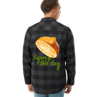 Squeeze The Day Flannel Shirt | Artistshot