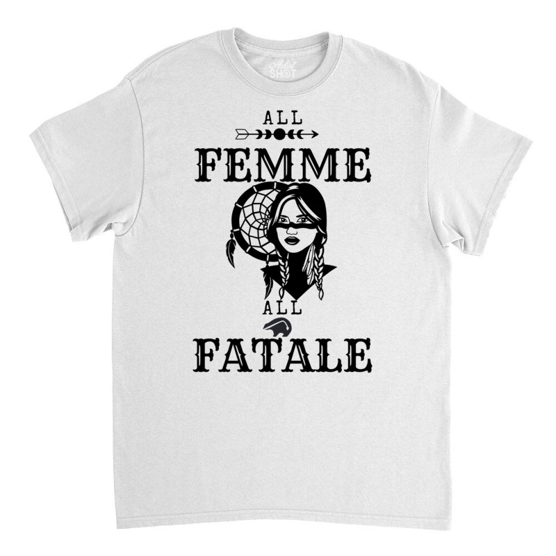 Get Elevated Peak Life   Native All Femme All Fata Classic T-shirt by haschmy | Artistshot