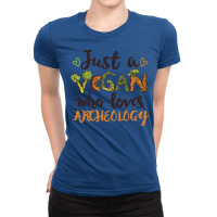 Just A Vegan Who Loves Archeology Gift Nature Ladies Fitted T-shirt | Artistshot