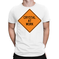 Crystal At Work Funny Warning Sign Summer T-shirt | Artistshot