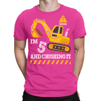 Im 5 And Crushing It Funny 5th Birthday Excavator T-shirt | Artistshot