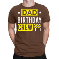 Dad Birthday Crew Funny Construction Matching Birt T-shirt | Artistshot