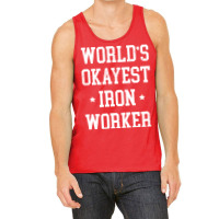 Iron Worker Worlds Okayest Design Tank Top | Artistshot