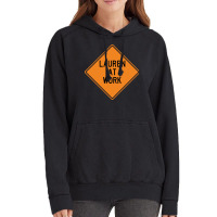 Lauren At Work Funny Warning Sign Vintage Vintage Hoodie | Artistshot