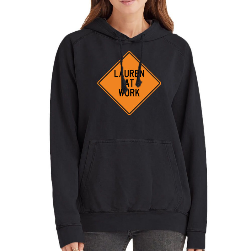 Lauren At Work Funny Warning Sign Vintage Vintage Hoodie by brosigwetiel | Artistshot