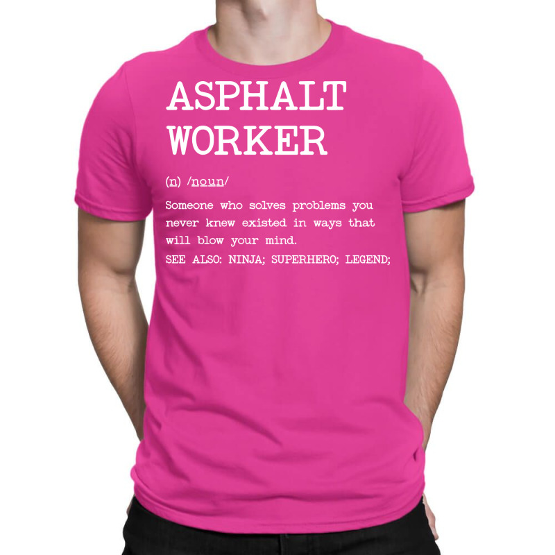 Asphalt Worker Definition Design T-Shirt by azawadfedinx | Artistshot