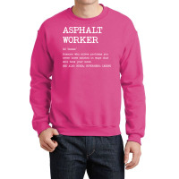 Asphalt Worker Definition Design Crewneck Sweatshirt | Artistshot