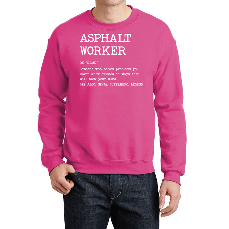 Asphalt Worker Definition Design Crewneck Sweatshirt by azawadfedinx | Artistshot