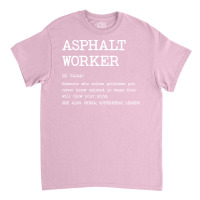 Asphalt Worker Definition Design Classic T-shirt | Artistshot