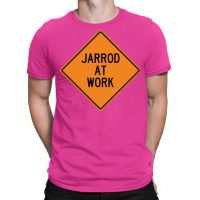 Jarrod At Work Funny Warning Sign Travel T-shirt | Artistshot