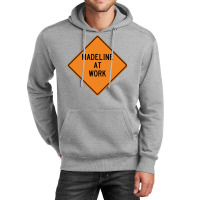 Madeline At Work Funny Warning Sign Cool Unisex Hoodie | Artistshot