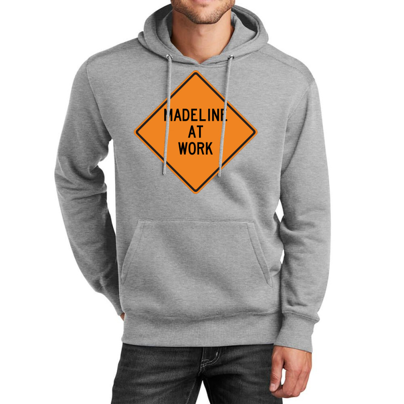 Madeline At Work Funny Warning Sign Cool Unisex Hoodie by azawadfedinx | Artistshot