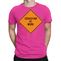 Sebastian At Work Funny Warning Sign Green T-shirt | Artistshot