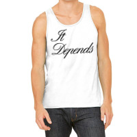 It Depends 80s Tank Top | Artistshot