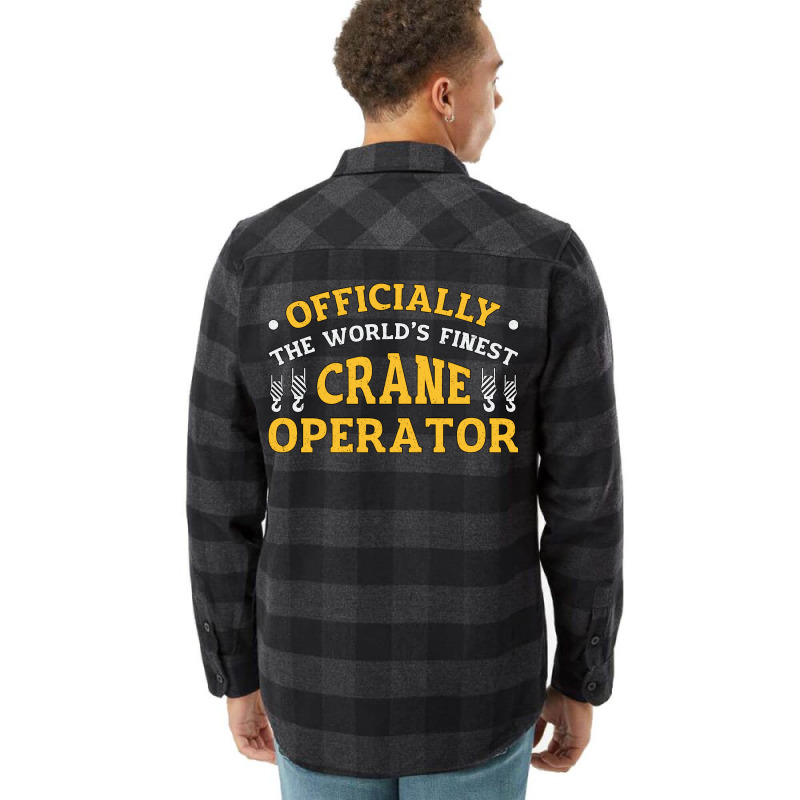 The Worlds Finest Crane Operator Construction Tren Flannel Shirt | Artistshot