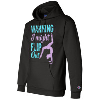 Warning I Might Flip Out Fun Gymnastics Sport Gymn Champion Hoodie | Artistshot