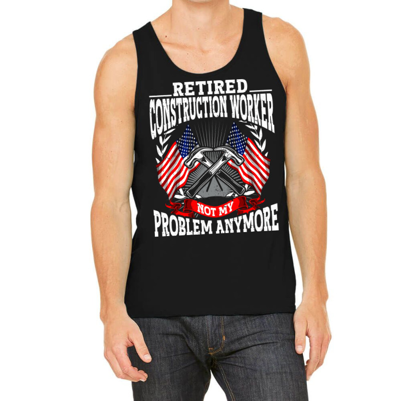 Retirement Retired Construction Worker Quote Tank Top by valkdiartel | Artistshot