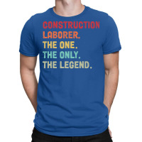 Construction Laborer The One The Legend Design T-shirt | Artistshot