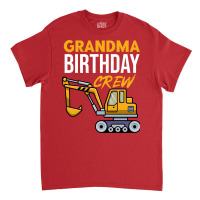 Grandma Birthday Crew Construction Birthday Party Classic T-shirt | Artistshot