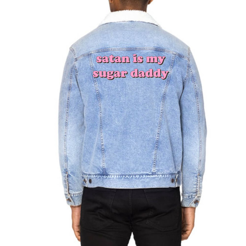 Satan Is My Sugar Daddy Unisex Sherpa-Lined Denim Jacket by zinckereemery | Artistshot