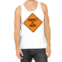 Aubree At Work Funny Warning Sign Gift Tank Top | Artistshot