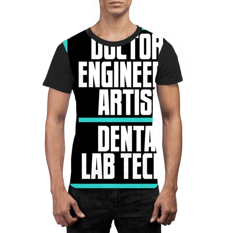 Doctor Engineer Artist Dental Laboratory Dental Te Graphic T-shirt by onofre | Artistshot