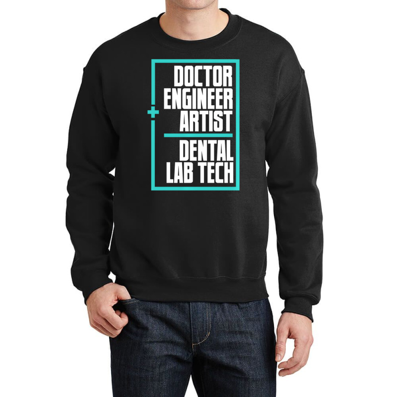 Doctor Engineer Artist Dental Laboratory Dental Te Crewneck Sweatshirt by onofre | Artistshot