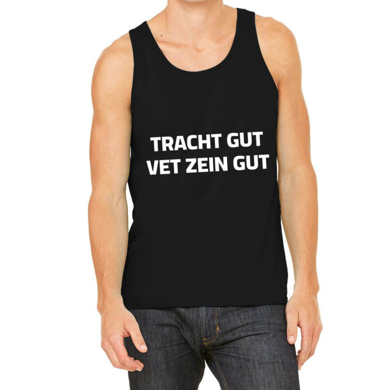 Tracht Gut Think Good And It Will Be Good Jewish C Tank Top | Artistshot