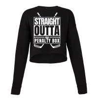 Straight Outta The Penalty Box Funny Ice Hockey Pl Cropped Sweater | Artistshot