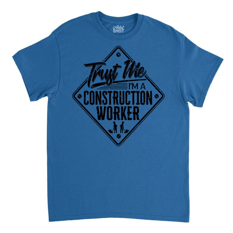 Construction Worker Gifts For Men Girl Classic T-shirt by lexovazsolnaa | Artistshot